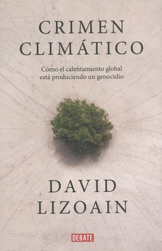  “Crimen Climático” un libro anticipatorio de David Lizoain.
